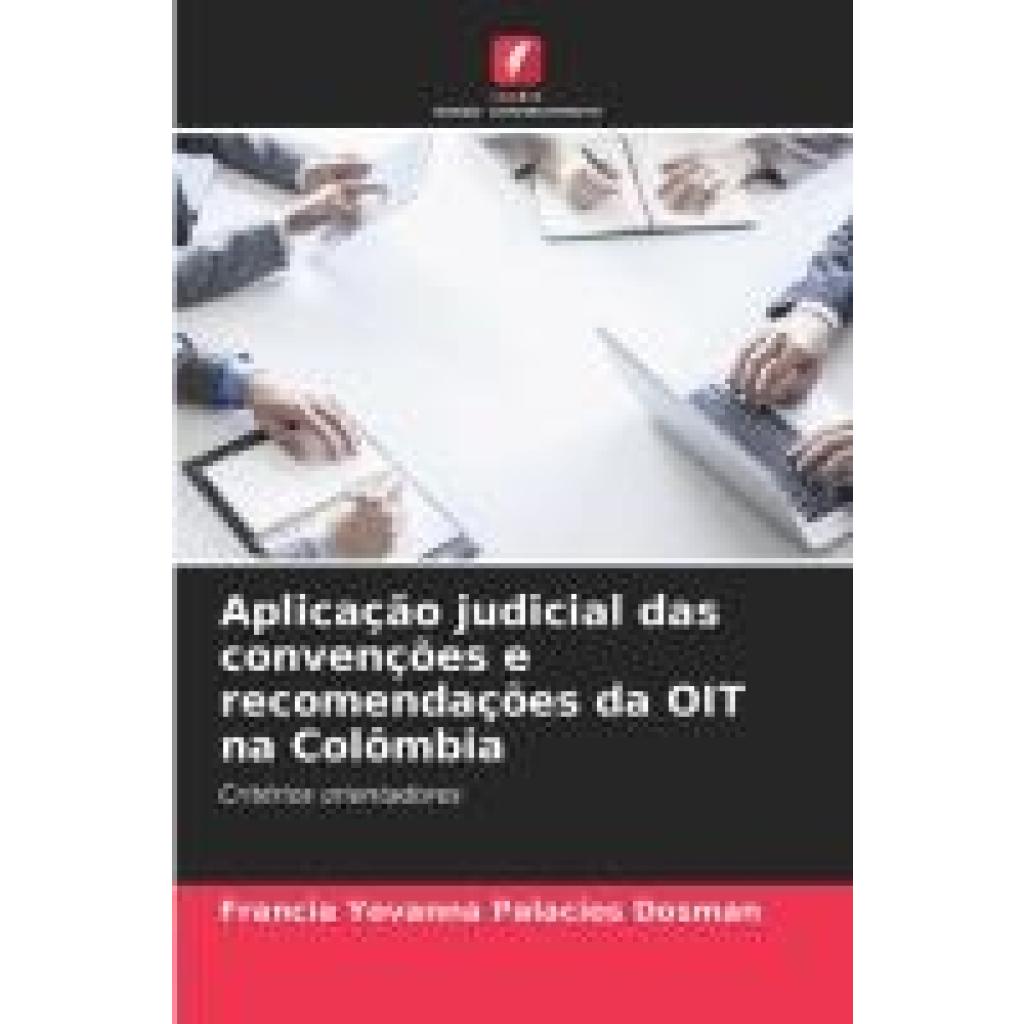 Palacios Dosman, Francia Yovanna: Aplicação judicial das convenções e recomendações da OIT na Colômbia