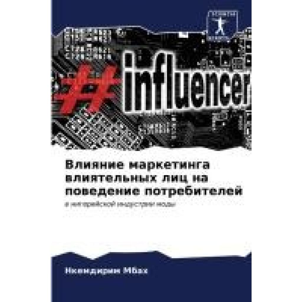 Mbah, Nkemdirim: Vliqnie marketinga wliqtel'nyh lic na powedenie potrebitelej