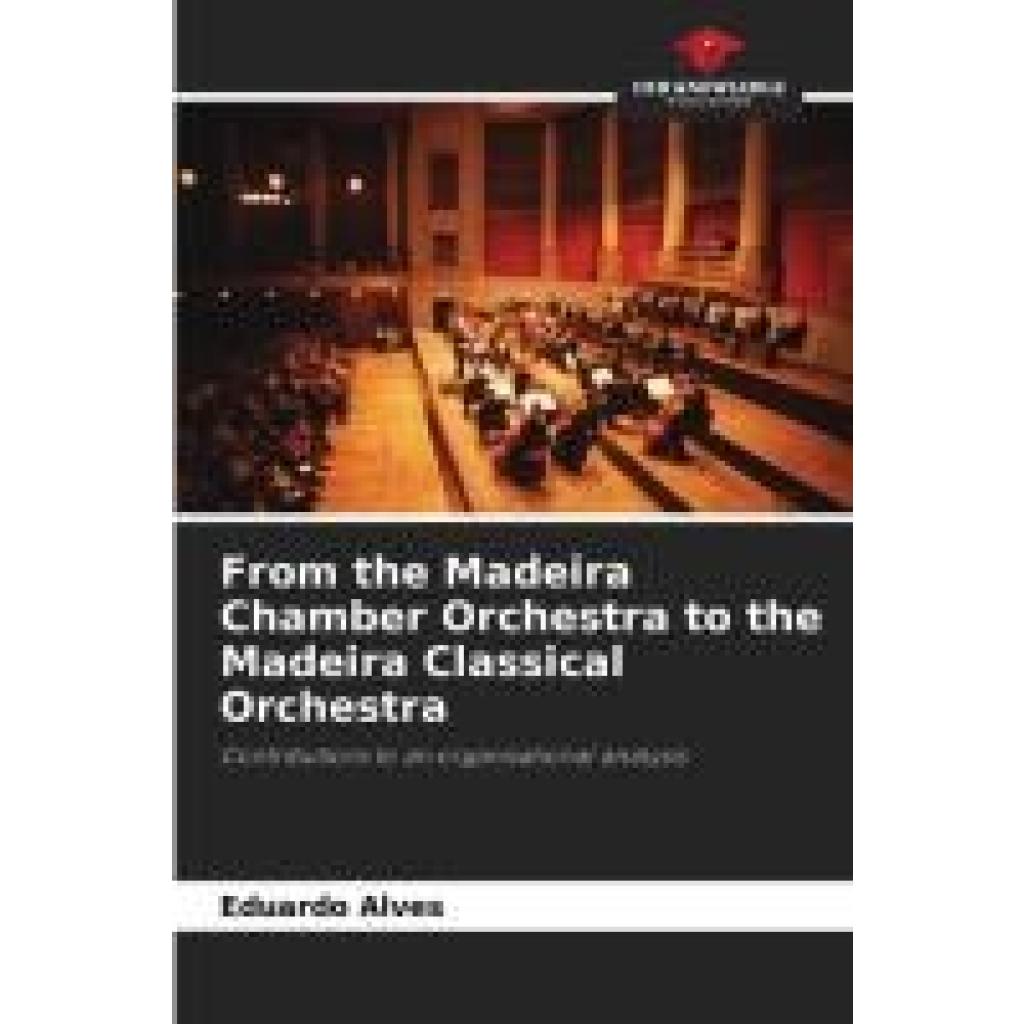 Alves, Eduardo: From the Madeira Chamber Orchestra to the Madeira Classical Orchestra