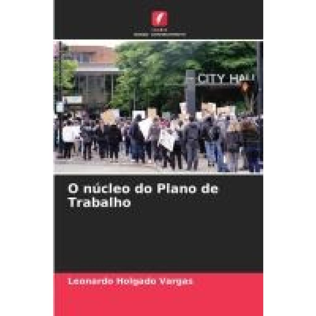 Holgado Vargas, Leonardo: O núcleo do Plano de Trabalho