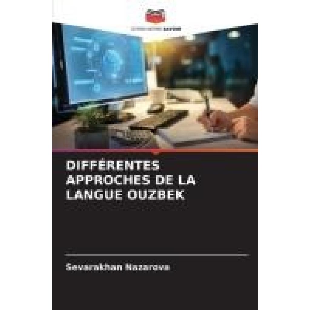 Nazarova, Sevarakhan: DIFFÉRENTES APPROCHES DE LA LANGUE OUZBEK