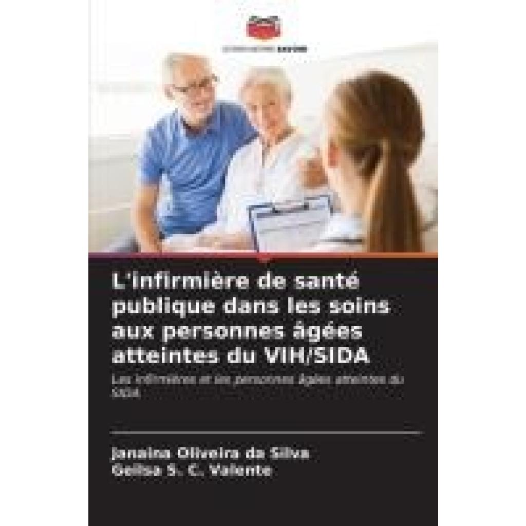 Silva, Janaina Oliveira da: L'infirmière de santé publique dans les soins aux personnes âgées atteintes du VIH/SIDA