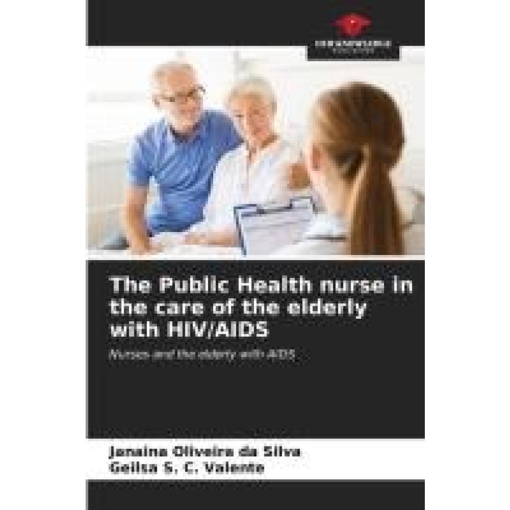 Silva, Janaina Oliveira da: The Public Health nurse in the care of the elderly with HIV/AIDS