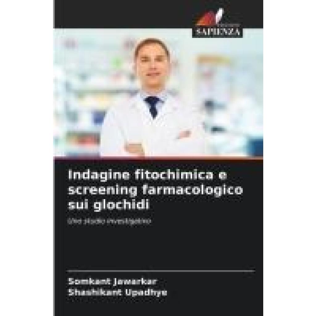 Jawarkar, Somkant: Indagine fitochimica e screening farmacologico sui glochidi