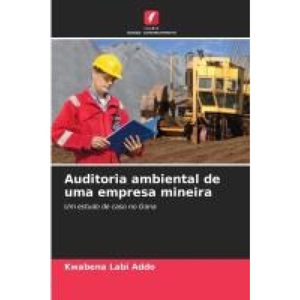 Addo, Kwabena Labi: Auditoria ambiental de uma empresa mineira