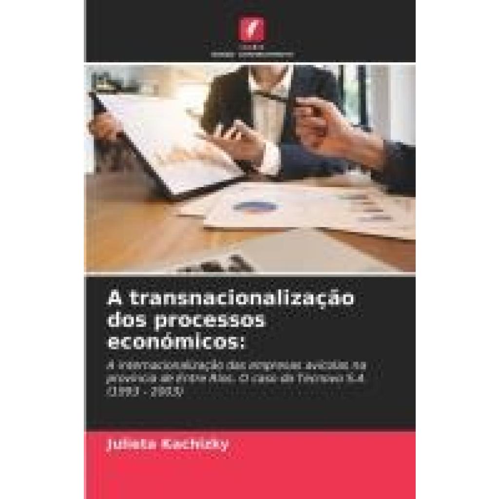Kachizky, Julieta: A transnacionalização dos processos económicos: