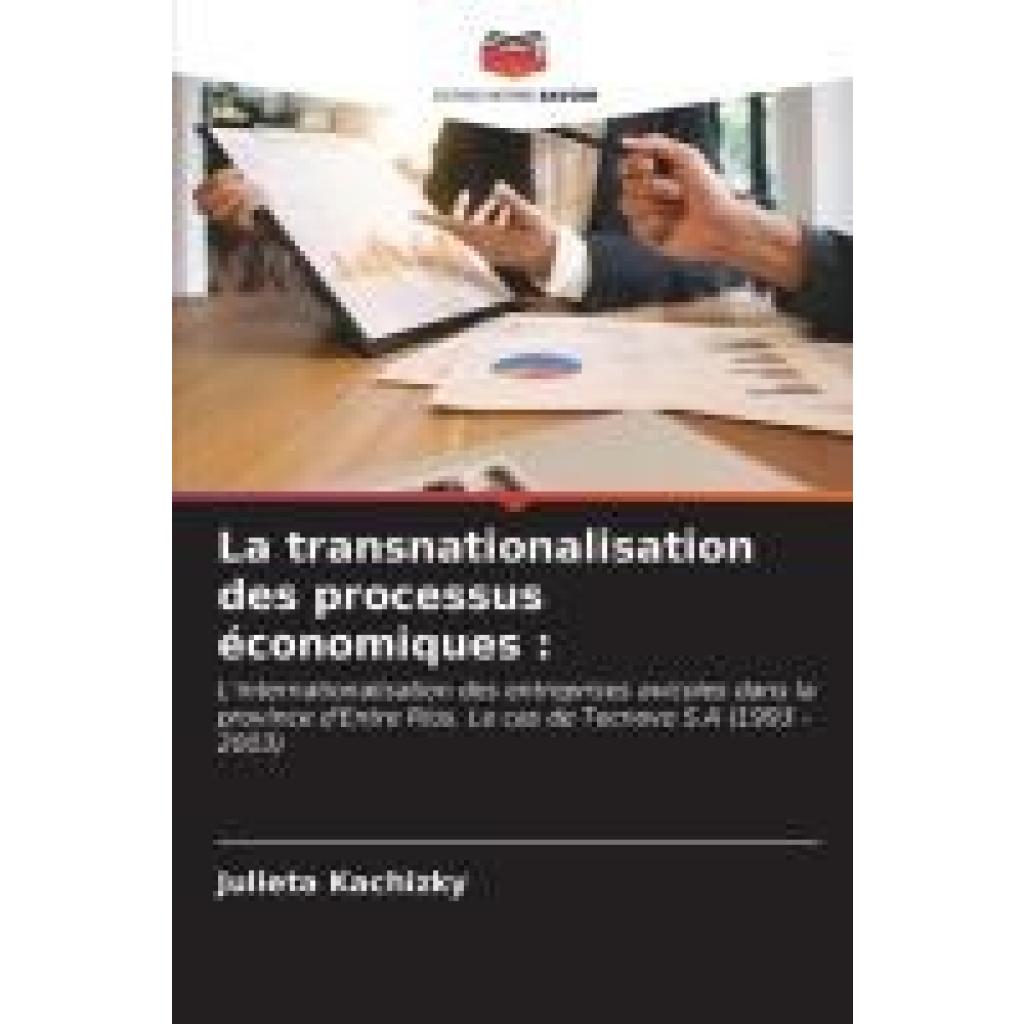 Kachizky, Julieta: La transnationalisation des processus économiques :