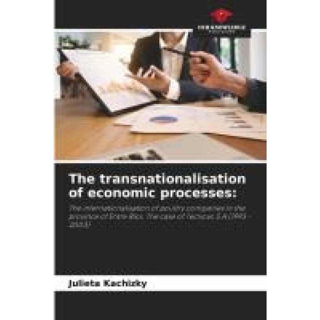Kachizky, Julieta: The transnationalisation of economic processes: