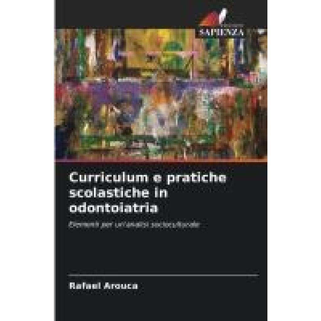 Arouca, Rafael: Curriculum e pratiche scolastiche in odontoiatria
