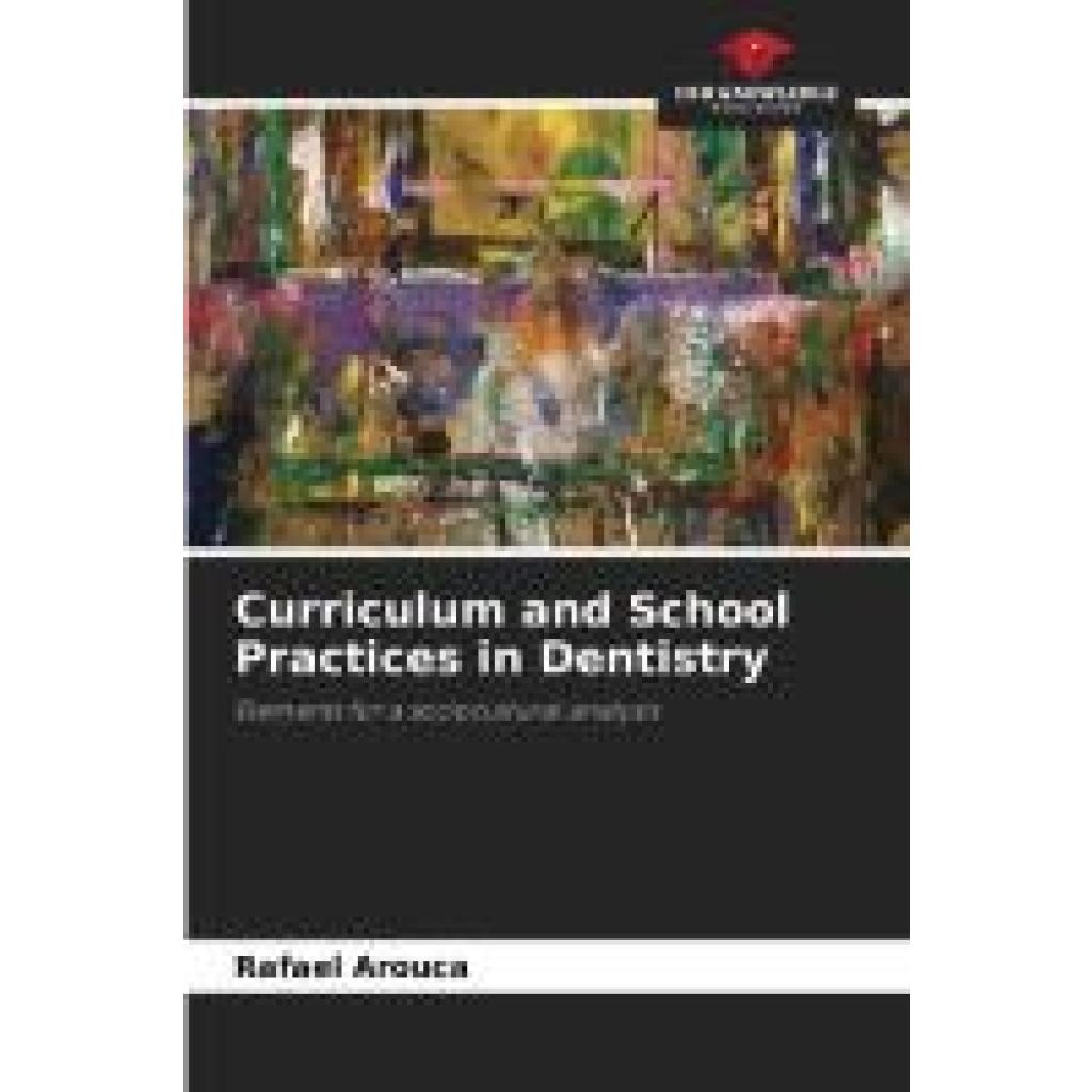 Arouca, Rafael: Curriculum and School Practices in Dentistry