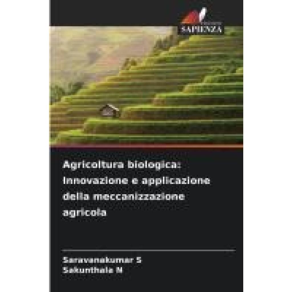 S, Saravanakumar: Agricoltura biologica: Innovazione e applicazione della meccanizzazione agricola