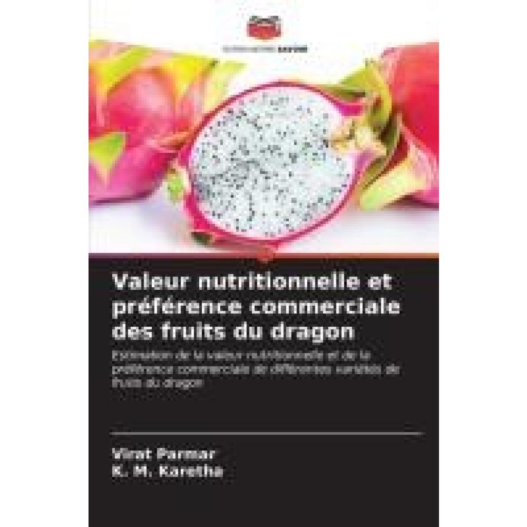 Parmar, Virat: Valeur nutritionnelle et préférence commerciale des fruits du dragon