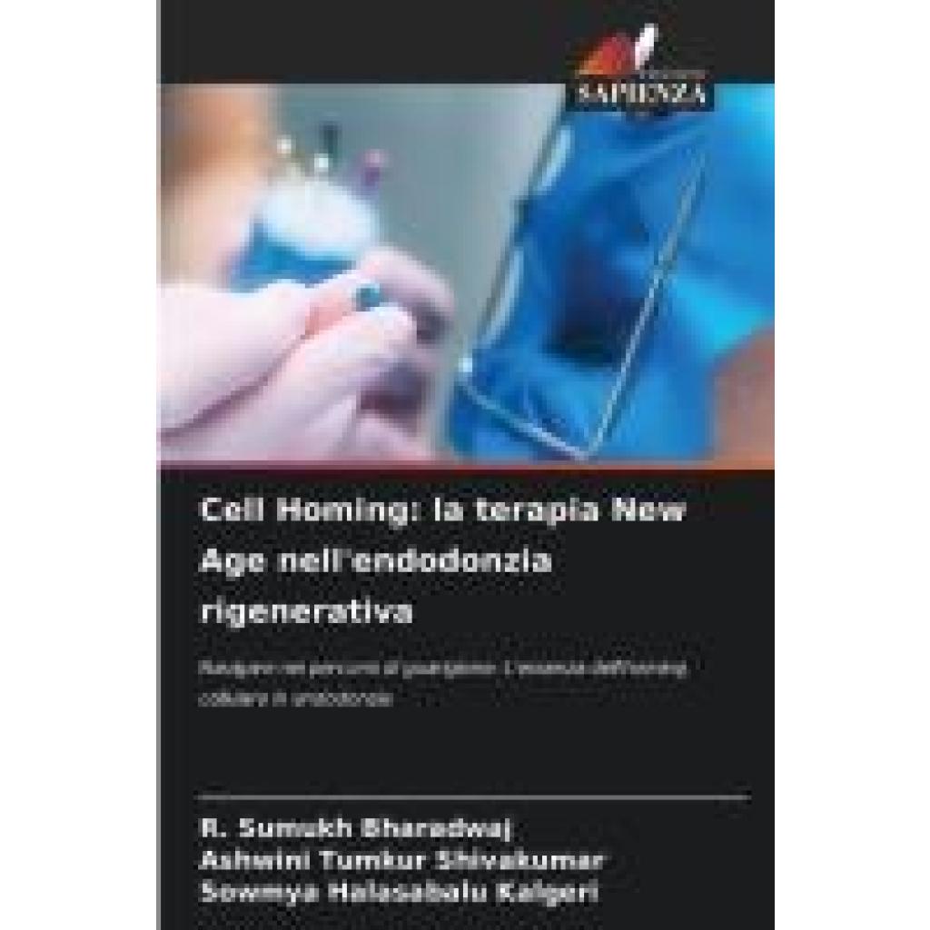Bharadwaj, R. Sumukh: Cell Homing: la terapia New Age nell'endodonzia rigenerativa