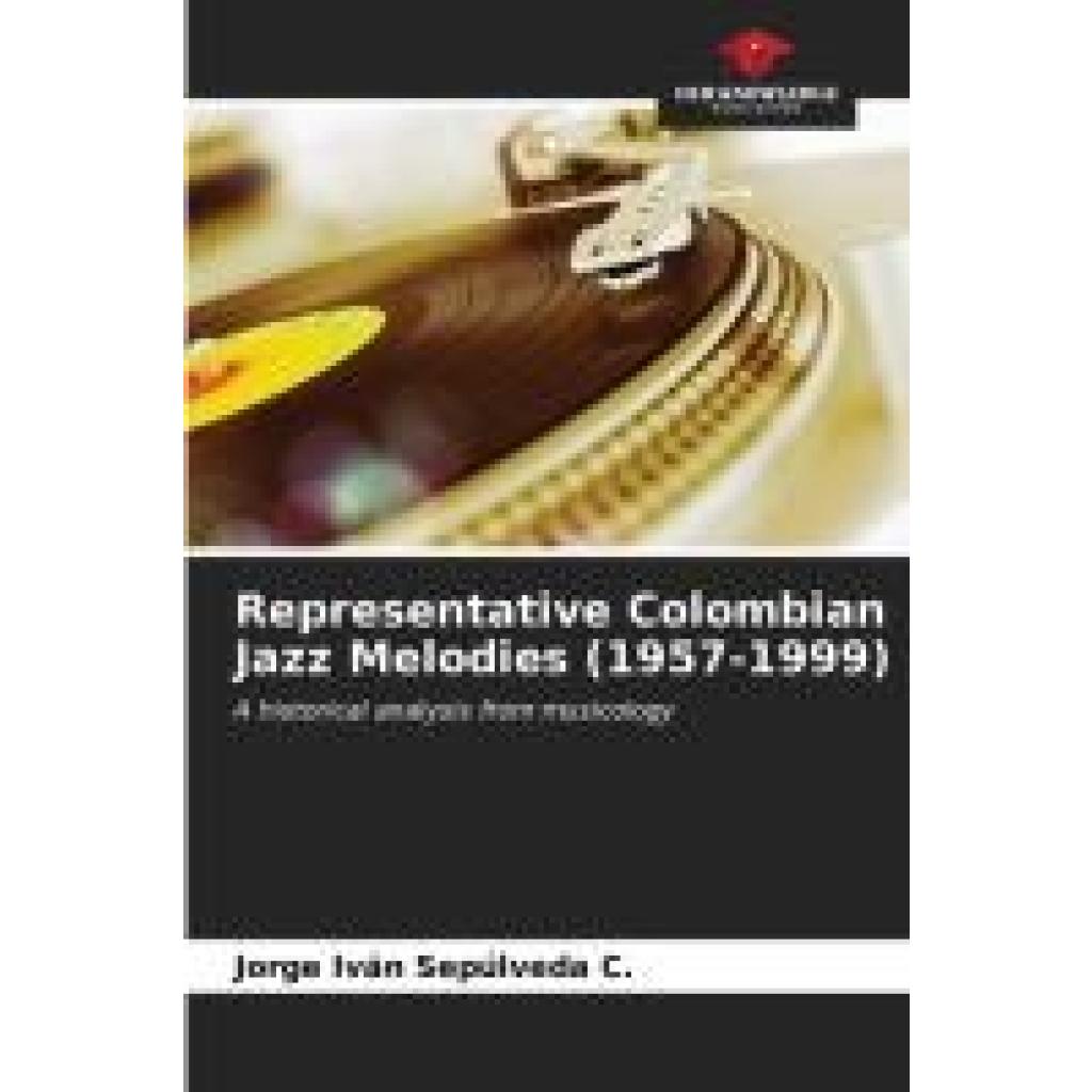 Sepúlveda C., Jorge Iván: Representative Colombian Jazz Melodies (1957-1999)