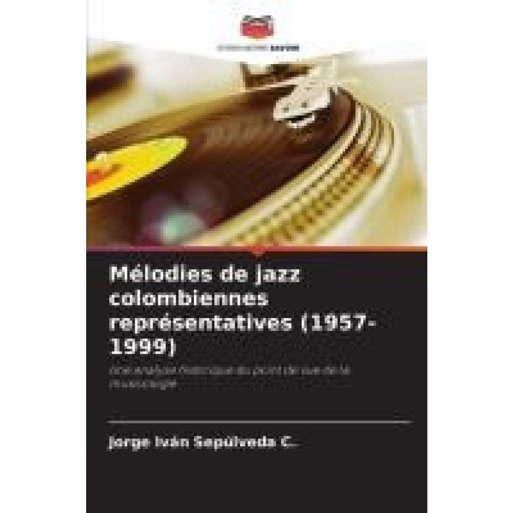 Sepúlveda C., Jorge Iván: Mélodies de jazz colombiennes représentatives (1957-1999)