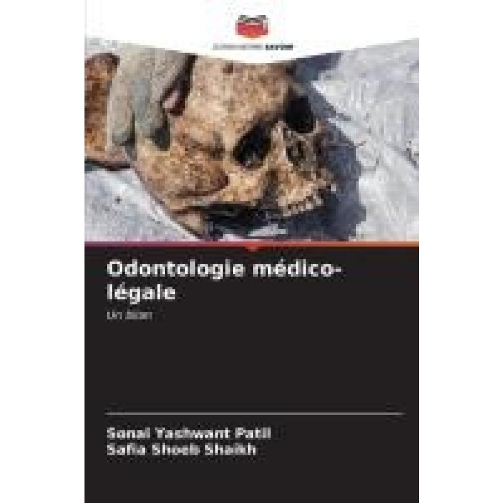 Patil, Sonal Yashwant: Odontologie médico-légale