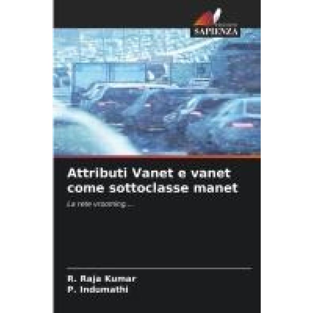 Raja Kumar, R.: Attributi Vanet e vanet come sottoclasse manet