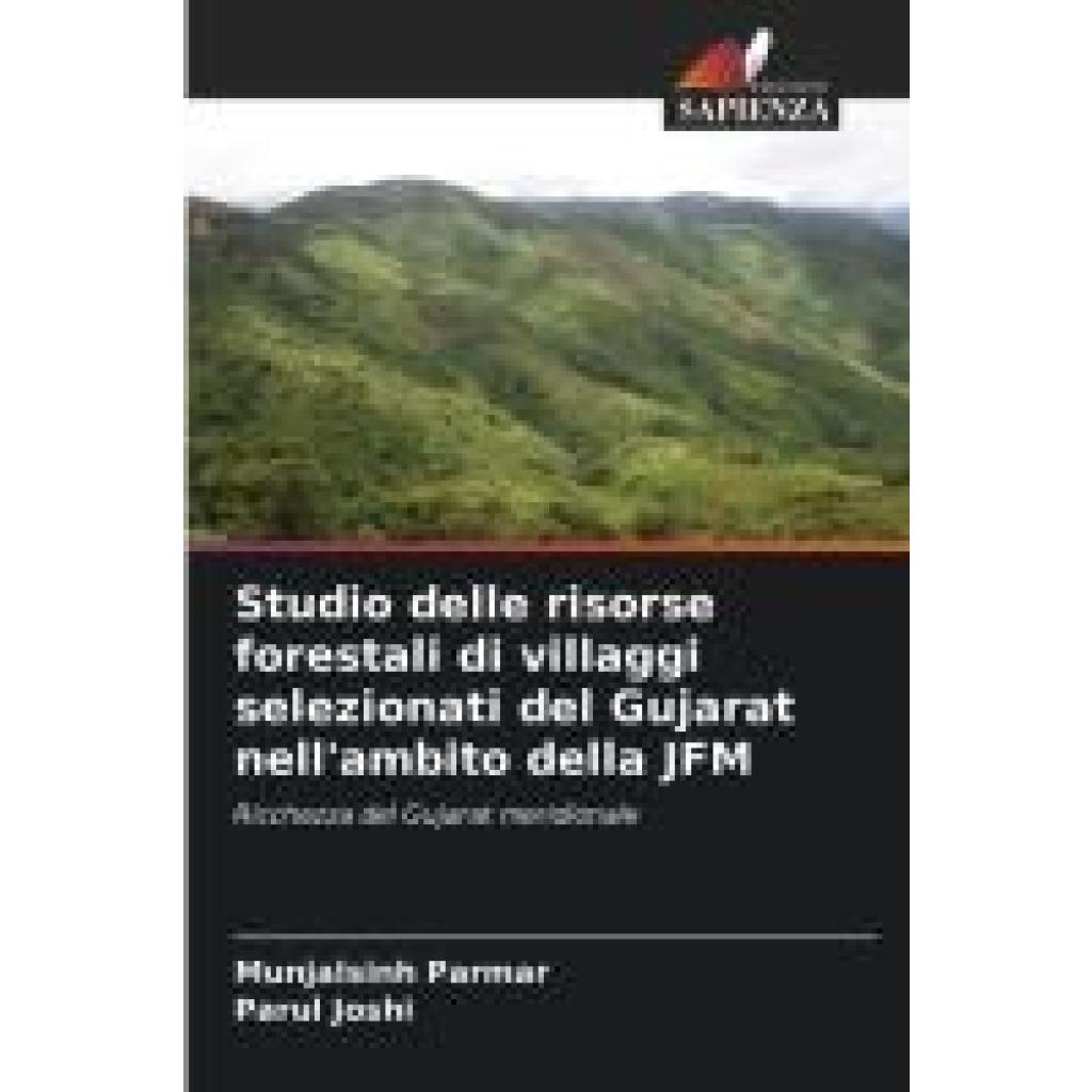 Parmar, Munjalsinh: Studio delle risorse forestali di villaggi selezionati del Gujarat nell'ambito della JFM