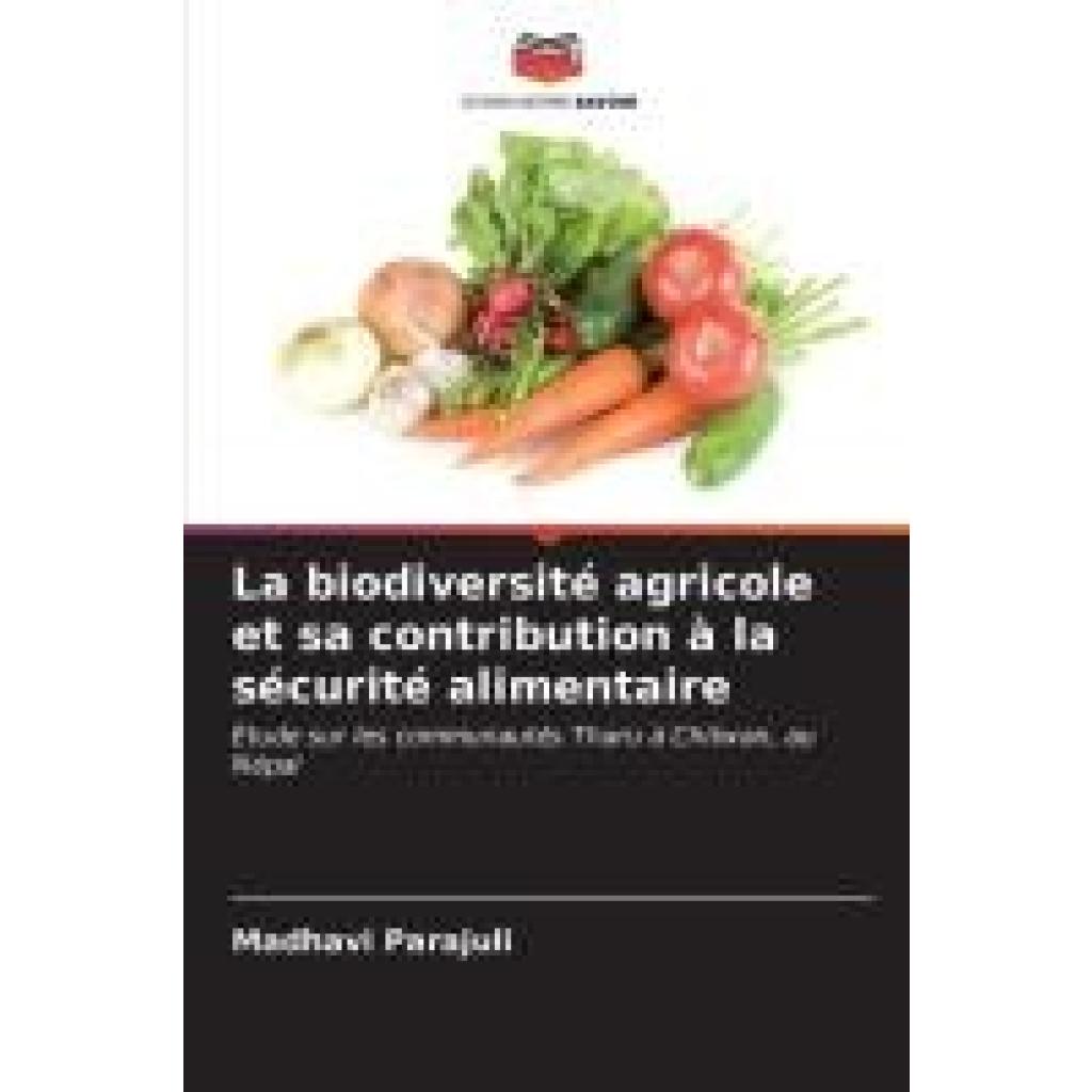 Parajuli, Madhavi: La biodiversité agricole et sa contribution à la sécurité alimentaire