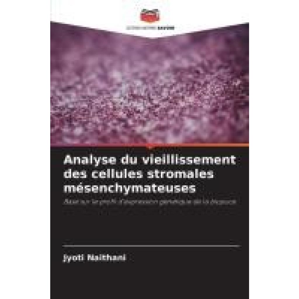 Naithani, Jyoti: Analyse du vieillissement des cellules stromales mésenchymateuses