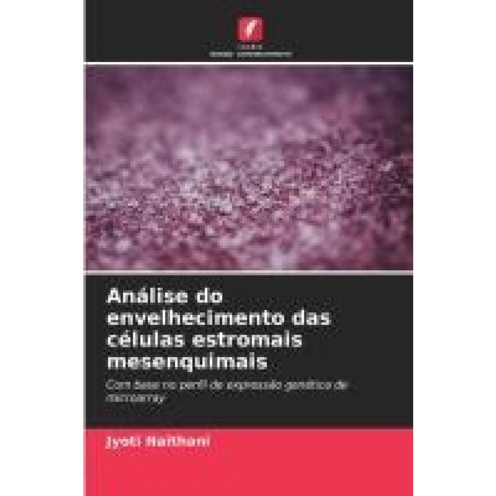 Naithani, Jyoti: Análise do envelhecimento das células estromais mesenquimais