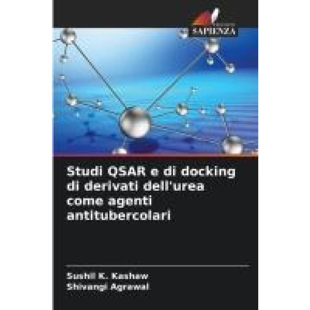 Kashaw, Sushil K.: Studi QSAR e di docking di derivati dell'urea come agenti antitubercolari