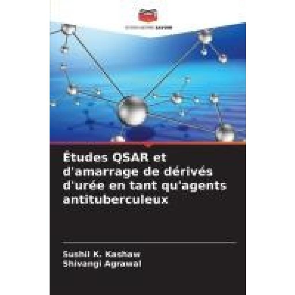 Kashaw, Sushil K.: Études QSAR et d'amarrage de dérivés d'urée en tant qu'agents antituberculeux