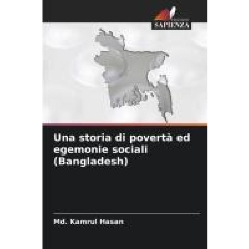 Hasan, Md. Kamrul: Una storia di povertà ed egemonie sociali (Bangladesh)