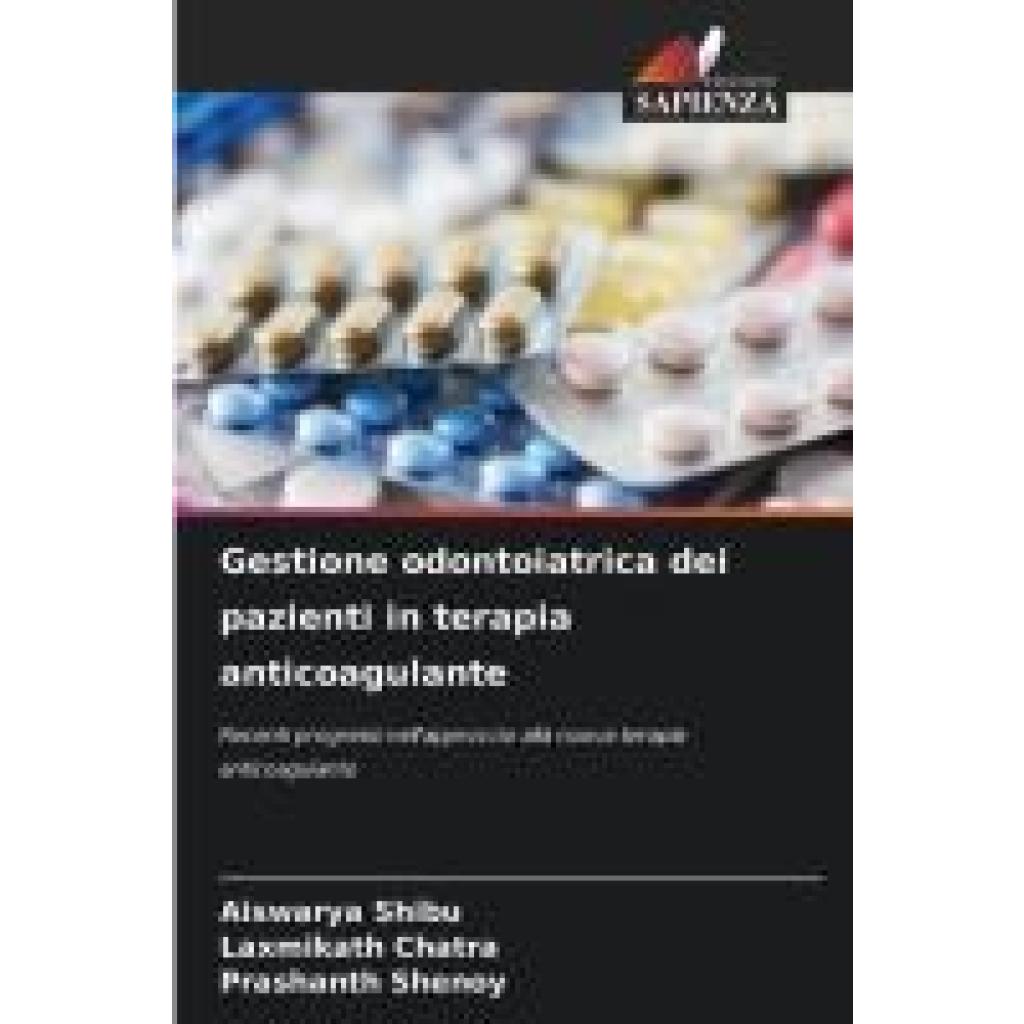 Shibu, Aiswarya: Gestione odontoiatrica dei pazienti in terapia anticoagulante