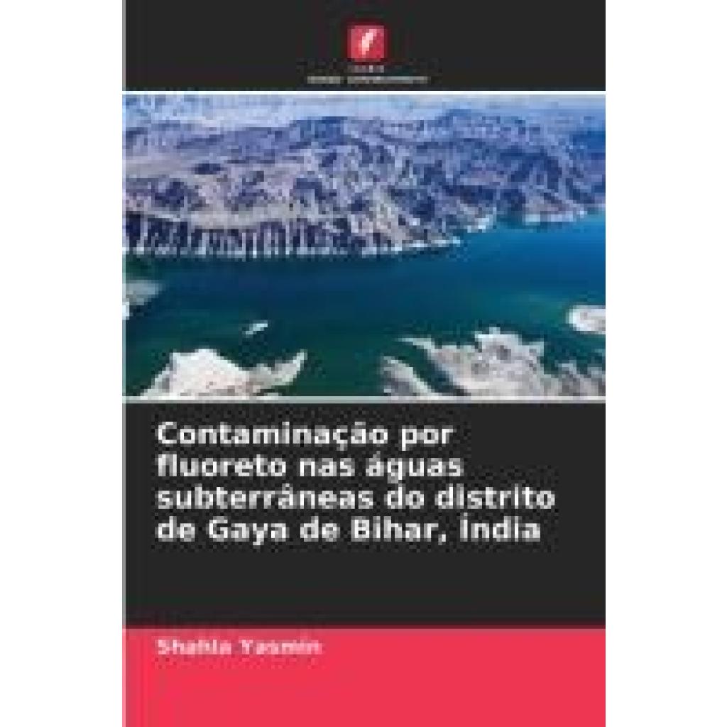 Yasmin, Shahla: Contaminação por fluoreto nas águas subterrâneas do distrito de Gaya de Bihar, Índia