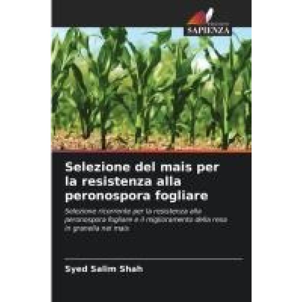 Shah, Syed Salim: Selezione del mais per la resistenza alla peronospora fogliare