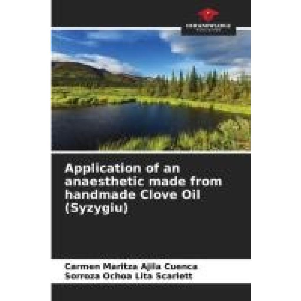 Ajila Cuenca, Carmen Maritza: Application of an anaesthetic made from handmade Clove Oil (Syzygiu)