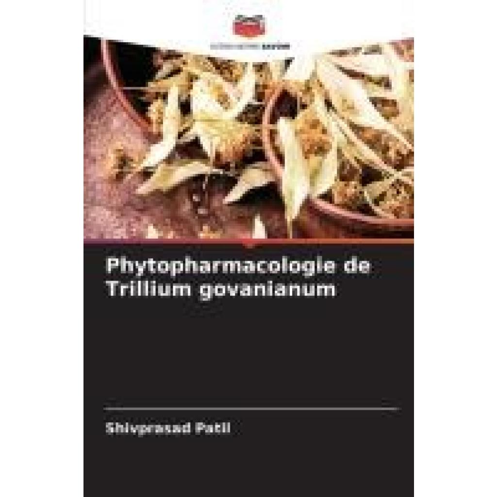 Patil, Shivprasad: Phytopharmacologie de Trillium govanianum