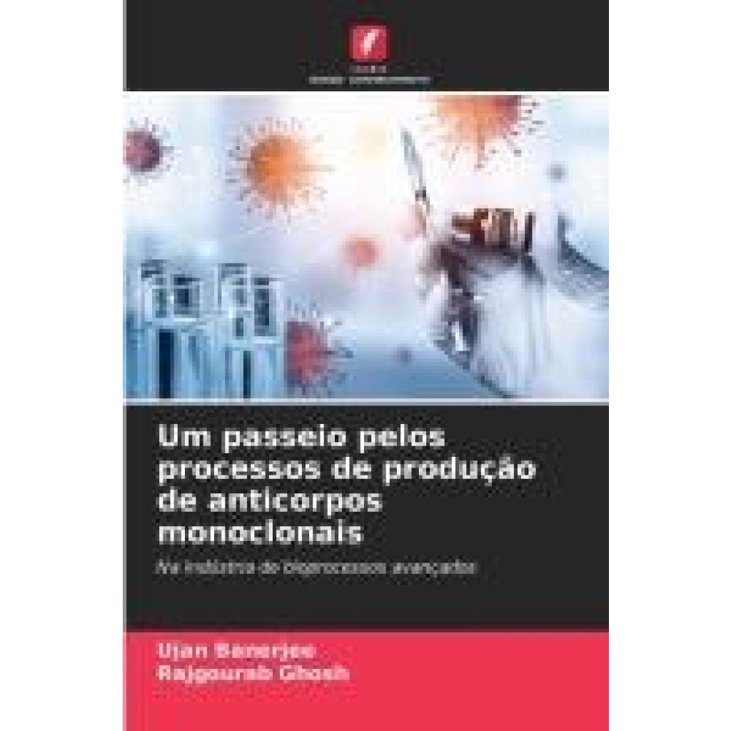 Banerjee, Ujan: Um passeio pelos processos de produção de anticorpos monoclonais