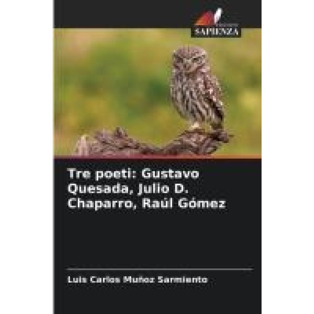 Muñoz Sarmiento, Luis Carlos: Tre poeti: Gustavo Quesada, Julio D. Chaparro, Raúl Gómez