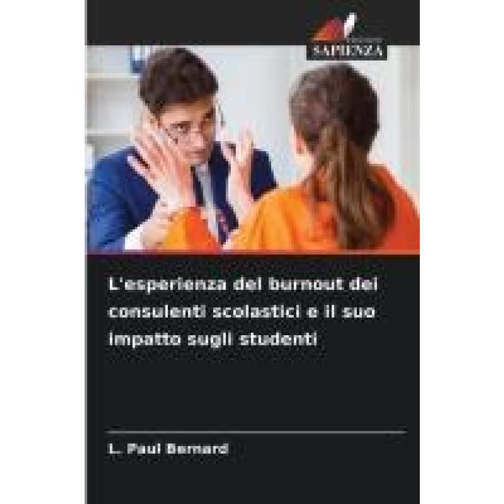 Bernard, L. Paul: L'esperienza del burnout dei consulenti scolastici e il suo impatto sugli studenti