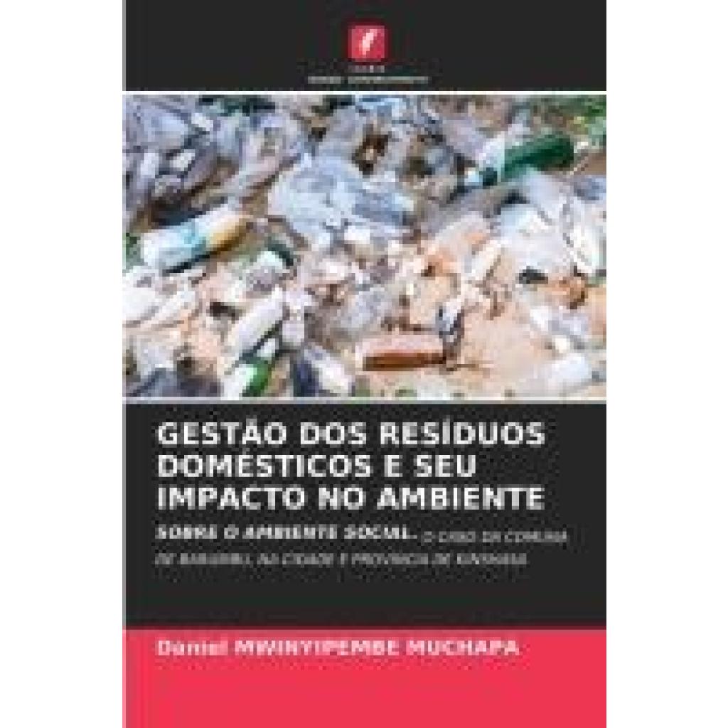 Mwinyipembe Muchapa, Daniel: GESTÃO DOS RESÍDUOS DOMÉSTICOS E SEU IMPACTO NO AMBIENTE