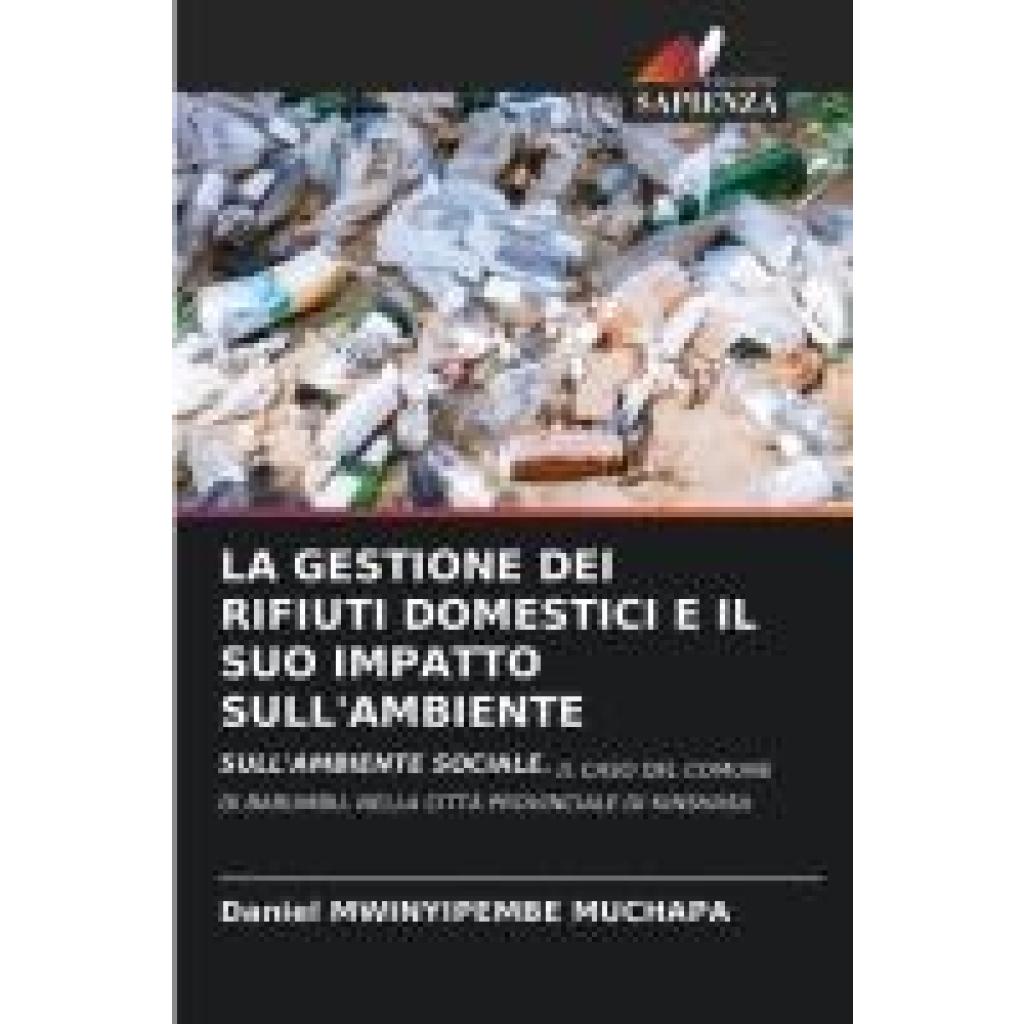 Mwinyipembe Muchapa, Daniel: LA GESTIONE DEI RIFIUTI DOMESTICI E IL SUO IMPATTO SULL'AMBIENTE