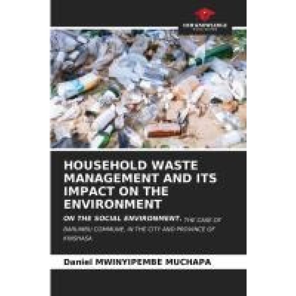 Mwinyipembe Muchapa, Daniel: HOUSEHOLD WASTE MANAGEMENT AND ITS IMPACT ON THE ENVIRONMENT