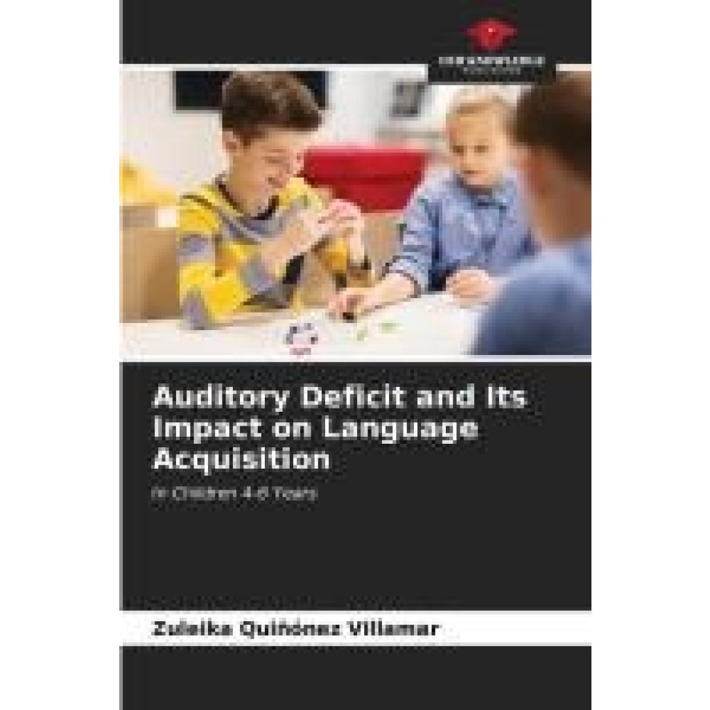 Quiñónez Villamar, Zuleika: Auditory Deficit and Its Impact on Language Acquisition