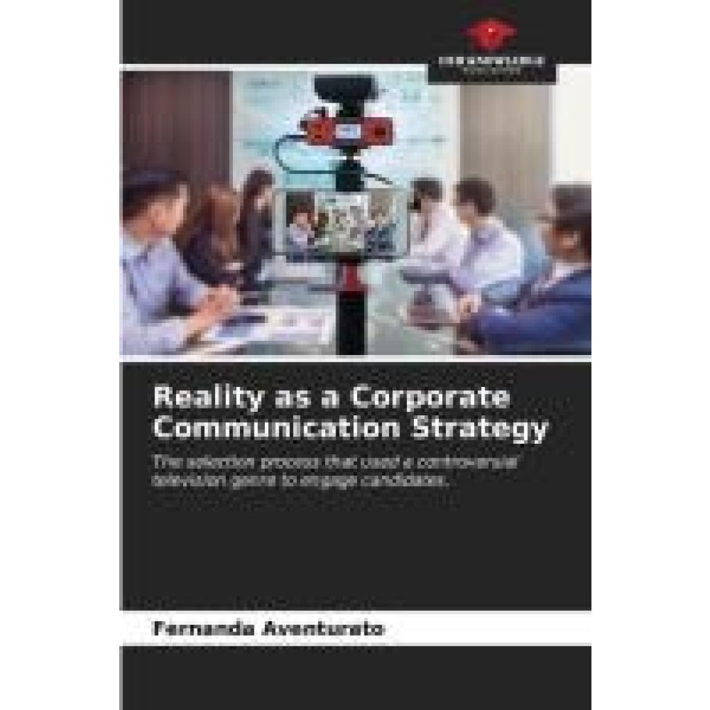 Aventurato, Fernanda: Reality as a Corporate Communication Strategy