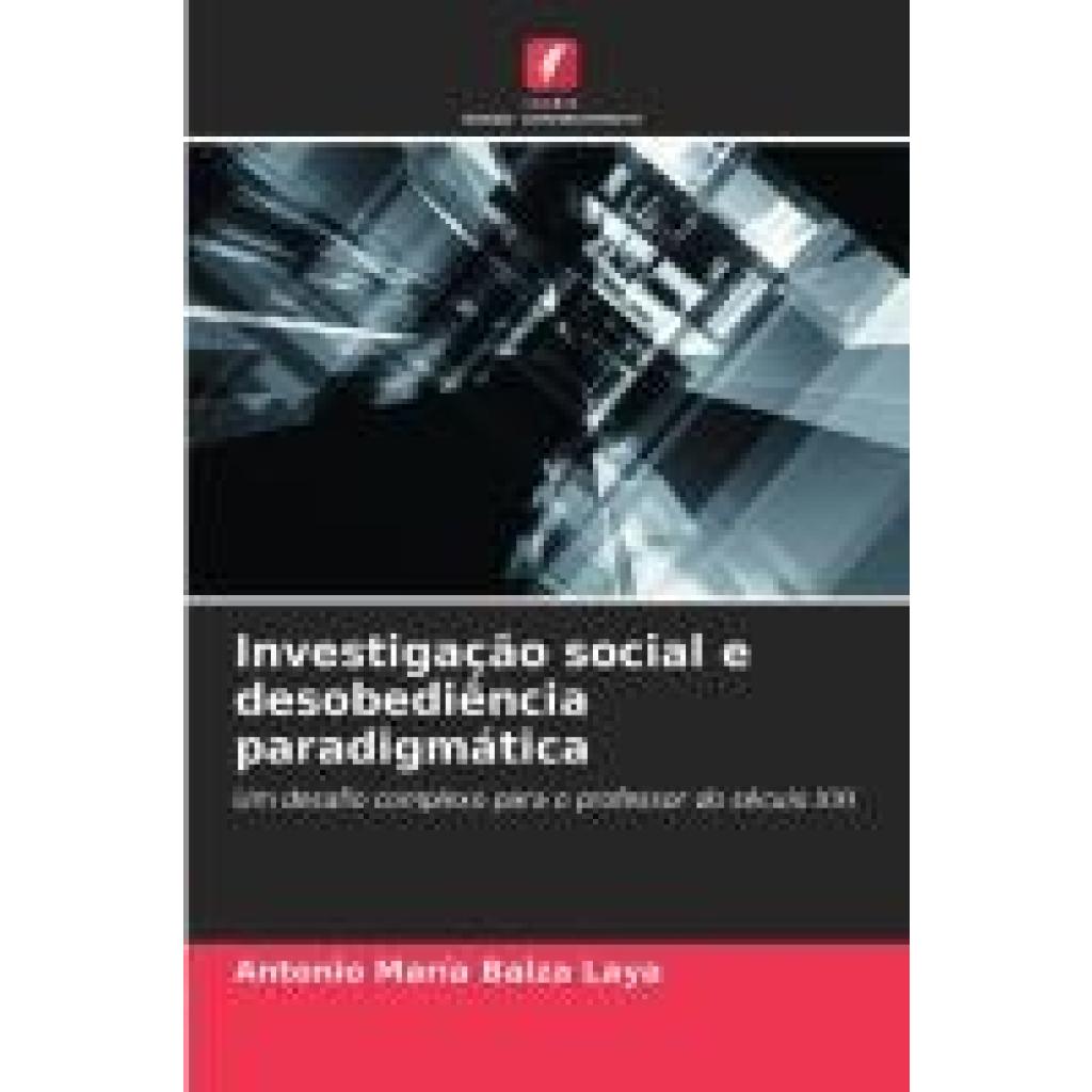 Balza Laya, Antonio María: Investigação social e desobediência paradigmática