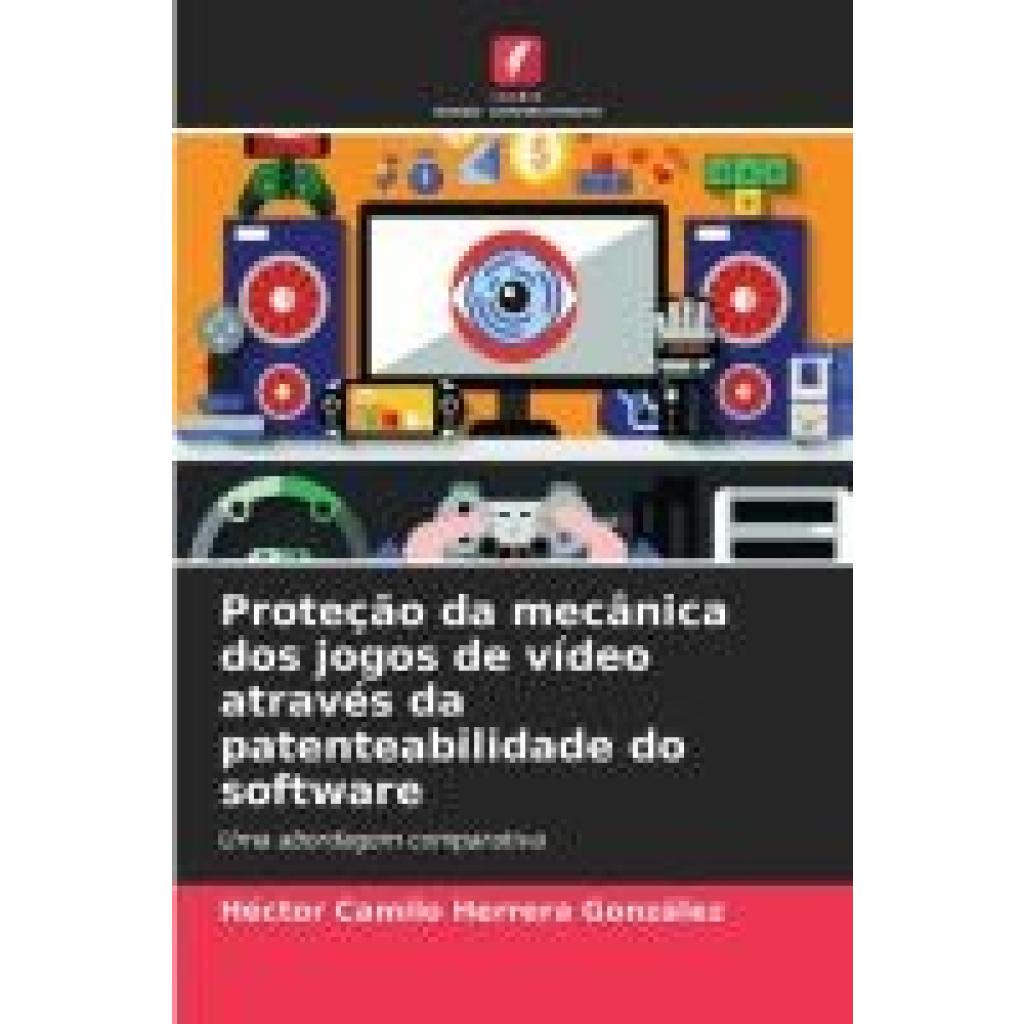Herrera González, Héctor Camilo: Proteção da mecânica dos jogos de vídeo através da patenteabilidade do software