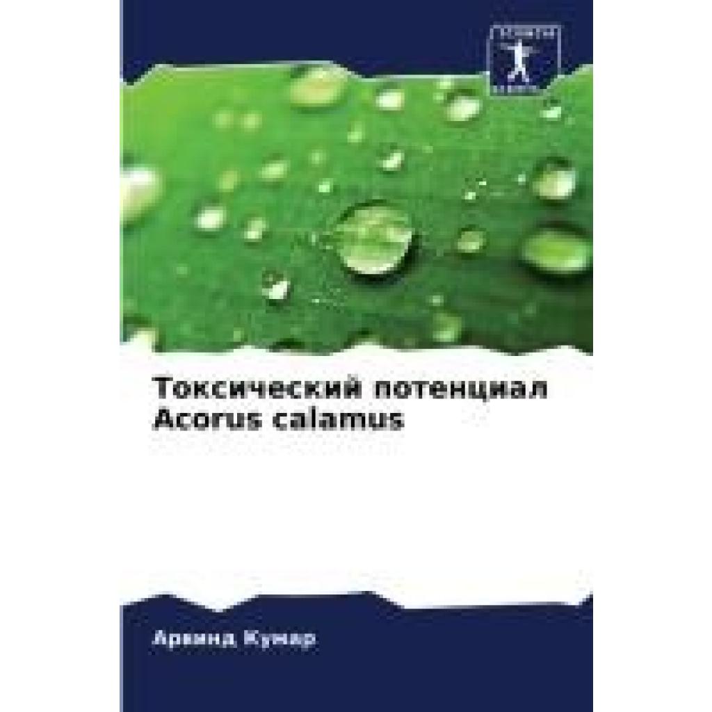 Kumar, Arwind: Toxicheskij potencial Acorus calamus