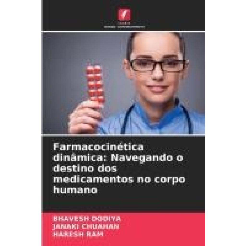 Dodiya, Bhavesh: Farmacocinética dinâmica: Navegando o destino dos medicamentos no corpo humano