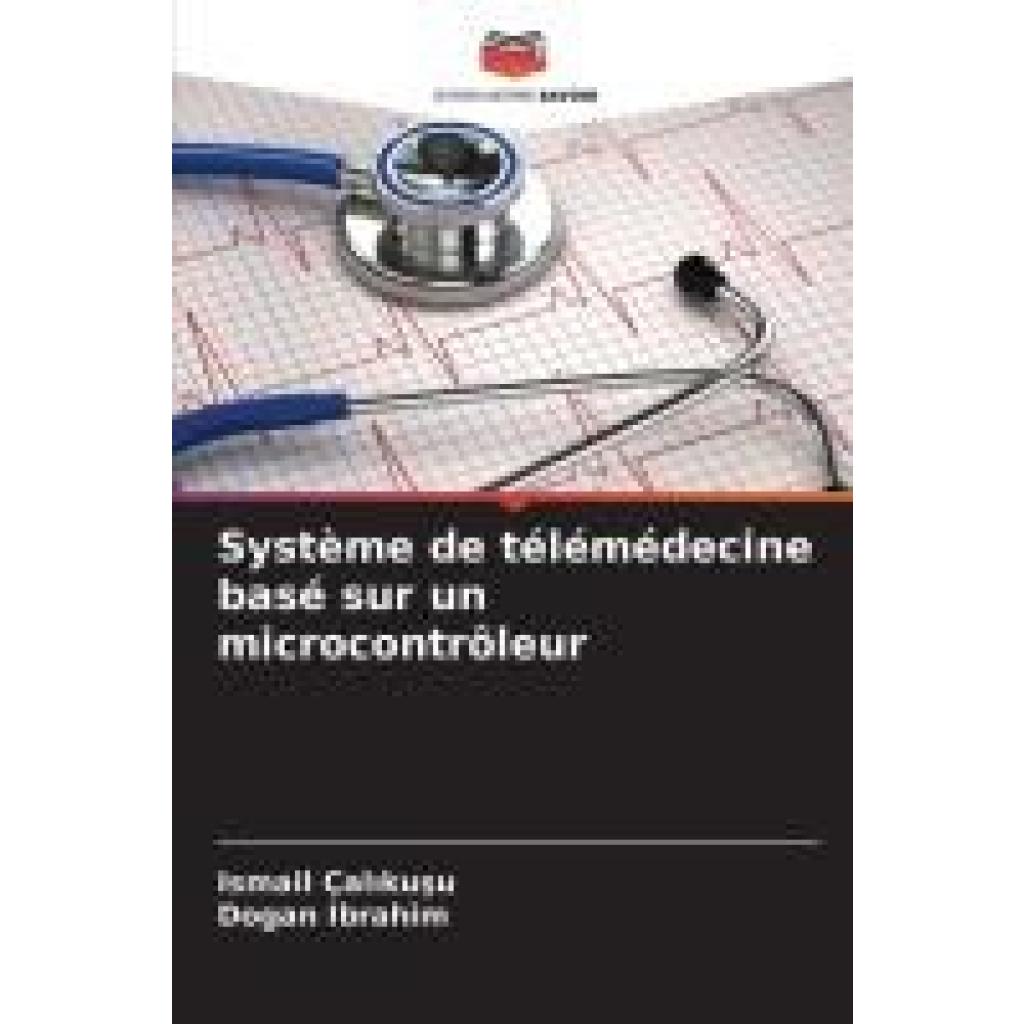 Çal¿ku¿u, Ismail: Système de télémédecine basé sur un microcontrôleur