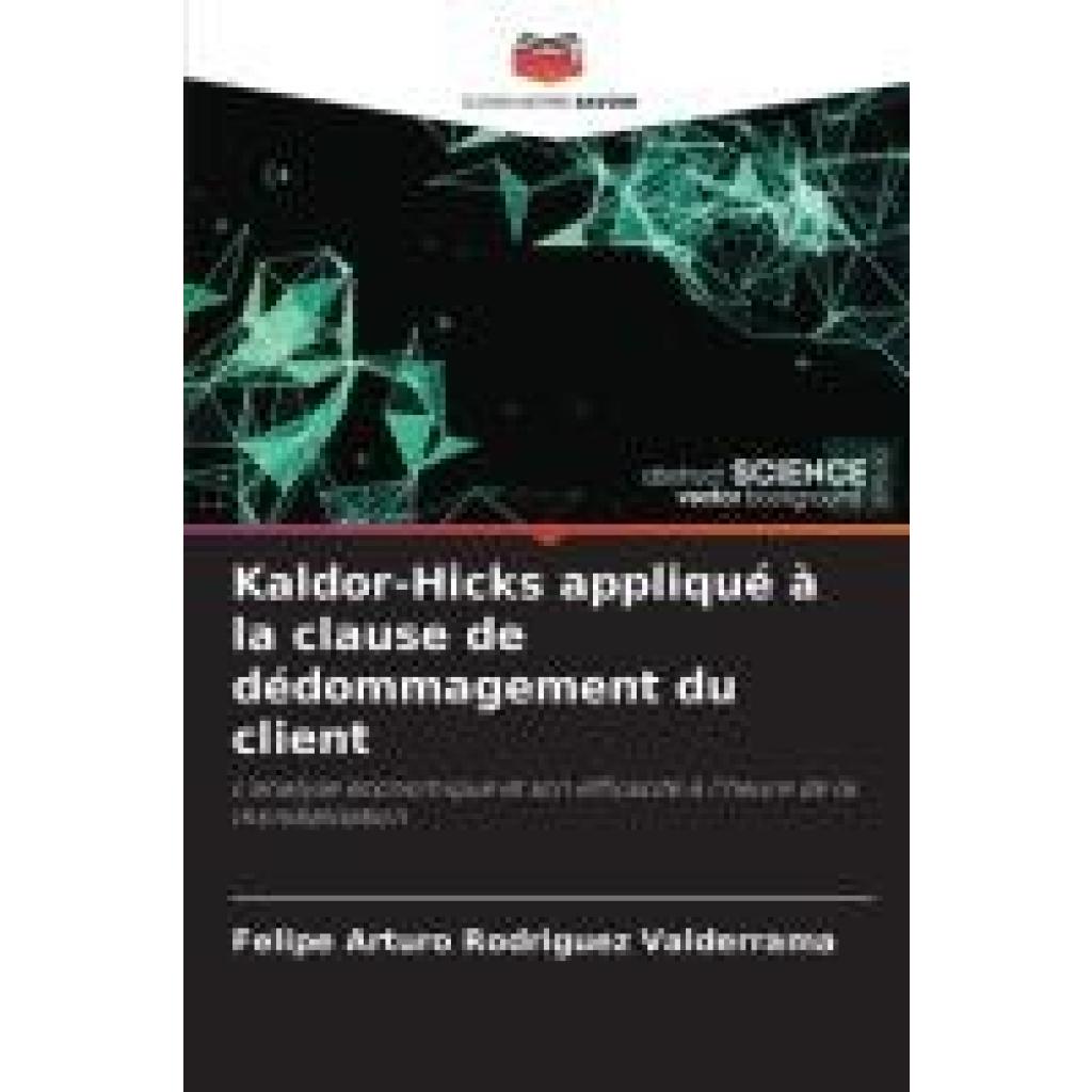 Rodriguez Valderrama, Felipe Arturo: Kaldor-Hicks appliqué à la clause de dédommagement du client