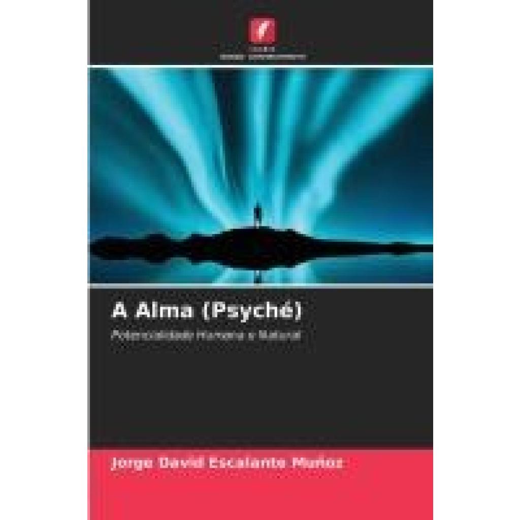 Escalante Muñoz, Jorge David: A Alma (Psyché)