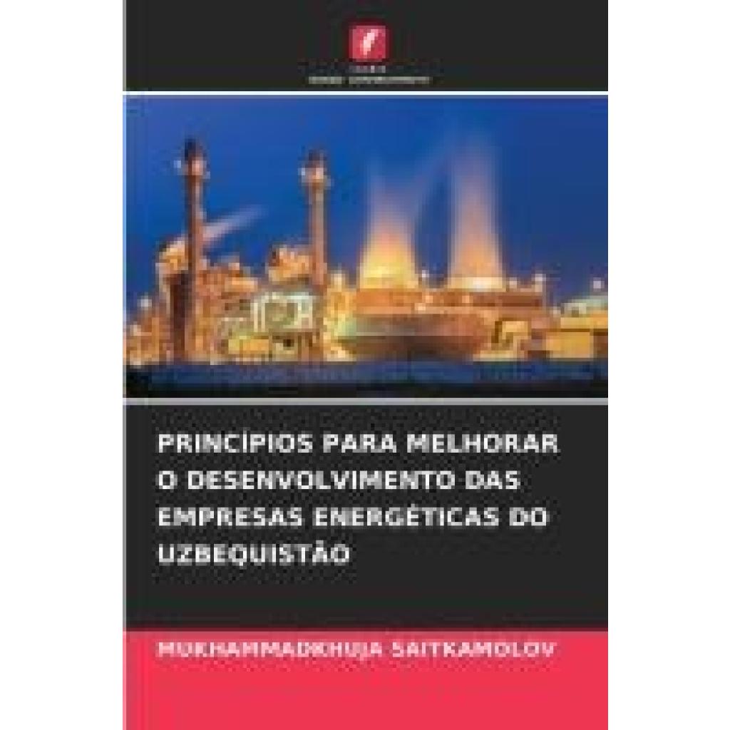 Saitkamolov, Mukhammadkhuja: PRINCÍPIOS PARA MELHORAR O DESENVOLVIMENTO DAS EMPRESAS ENERGÉTICAS DO UZBEQUISTÃO