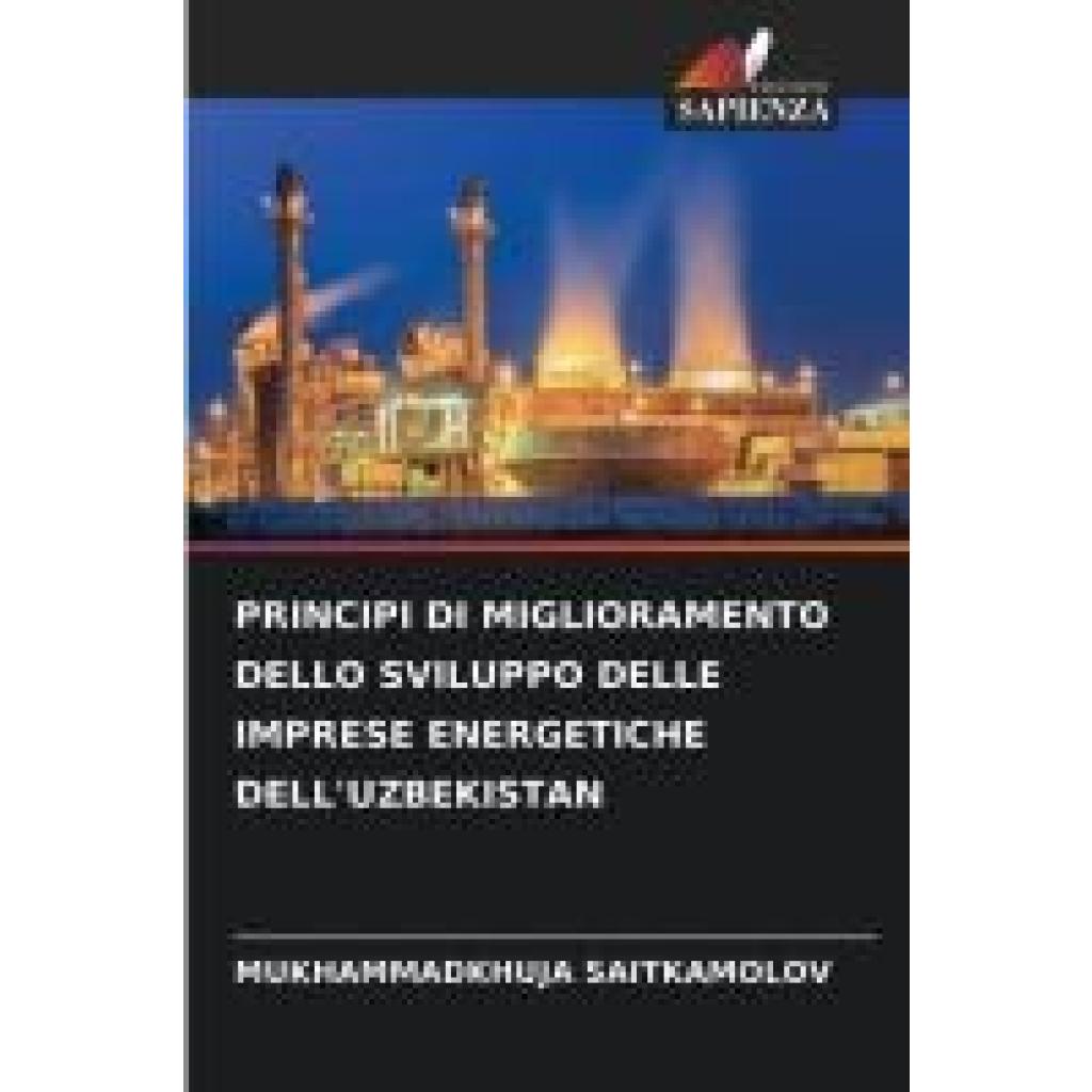 Saitkamolov, Mukhammadkhuja: PRINCIPI DI MIGLIORAMENTO DELLO SVILUPPO DELLE IMPRESE ENERGETICHE DELL'UZBEKISTAN